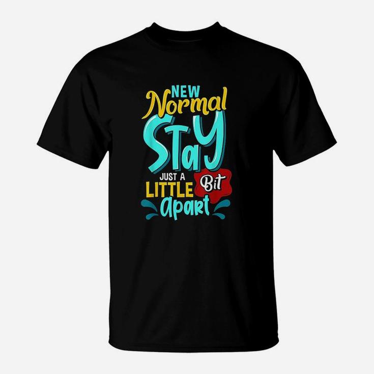 New Normal Stay Apart 6 Feet T-Shirt