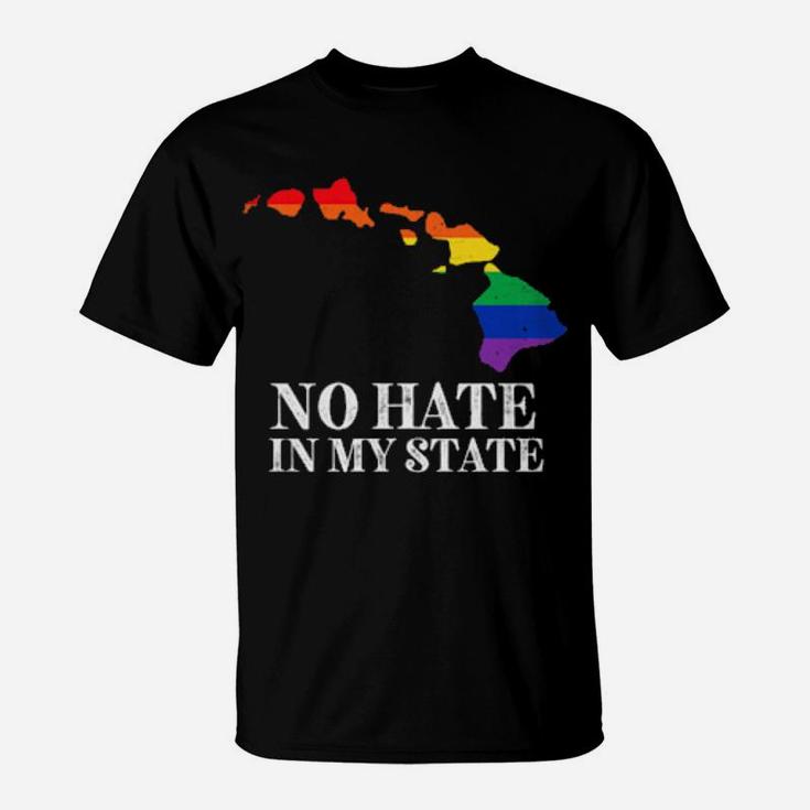 No Hate In My State Hawaii Strong Lgbt Pride Rainbow T-Shirt