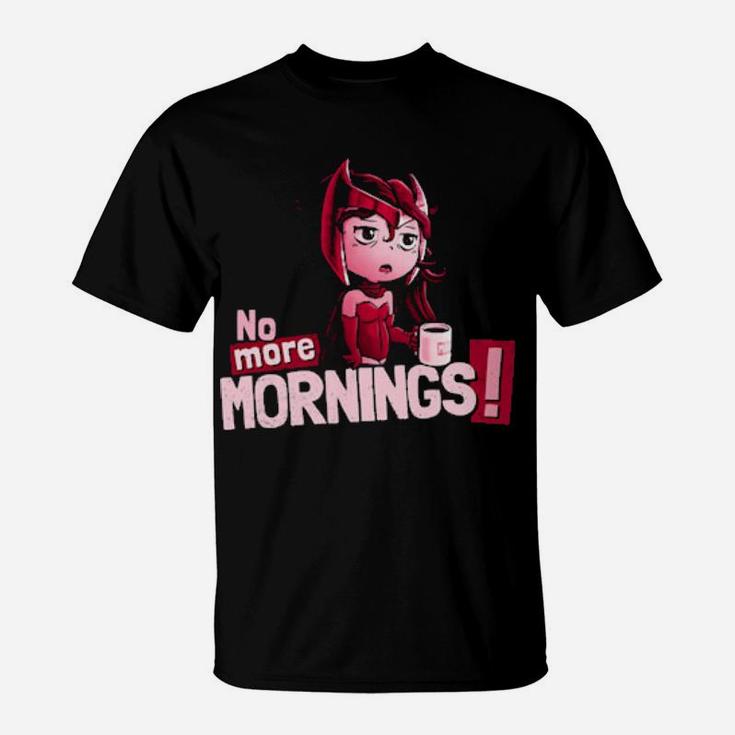 No More Mornings T-Shirt