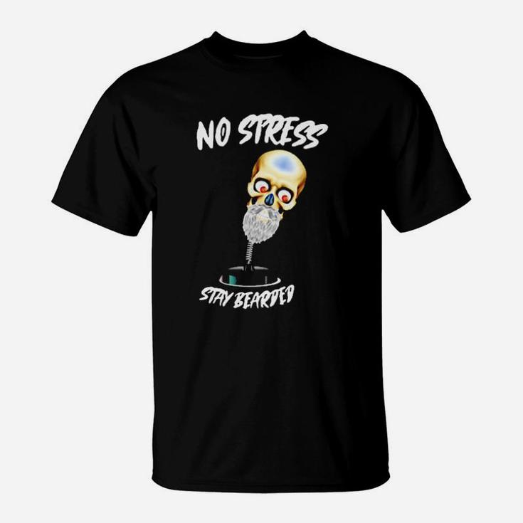 No Stress Stay Bearded T-Shirt