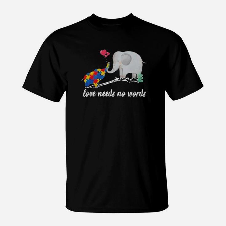 Non Verbal Autism Awareness Elephant Love Needs No Words Shirt T-Shirt