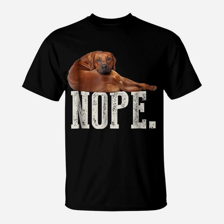 Nope Lazy Rhodesian Ridgeback Dog Lover Gift Tee T-Shirt