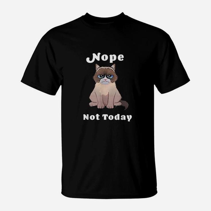 Nope Not Today Cat T-Shirt