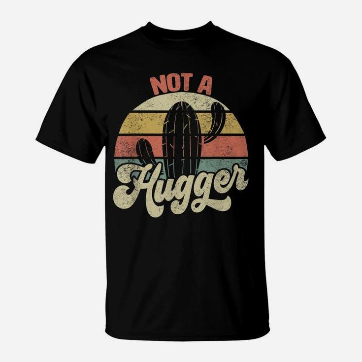 Not A Hugger Funny Vintage Sarcastic Cactus Retro Graphic T-Shirt