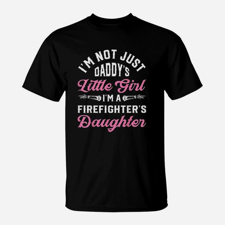 Not Just Daddys Little Girl Firefighter Daughter T-Shirt