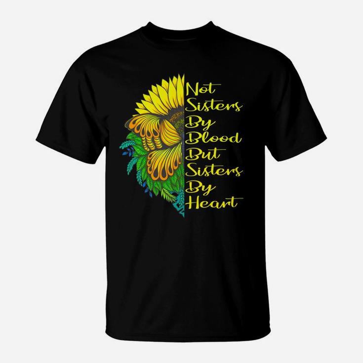 Not Sister By Blood But Sister By Heart Matching Sisters T-Shirt