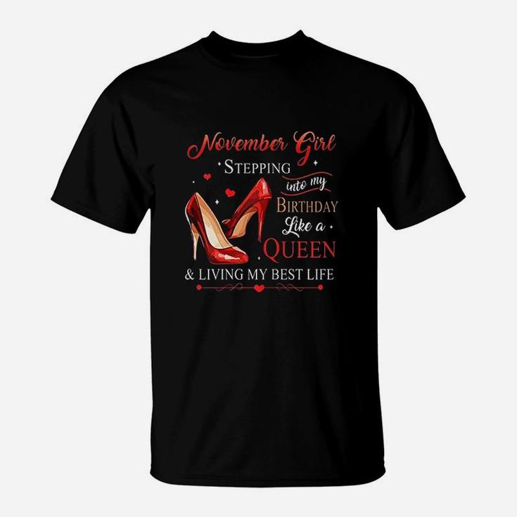 November Girl Stepping Into My Birthday Like A Queen T-Shirt