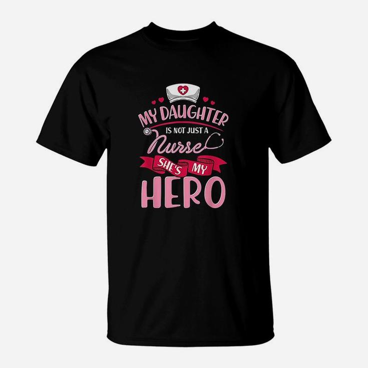 Nurse Family Matching My Daughter Is Hero T-Shirt