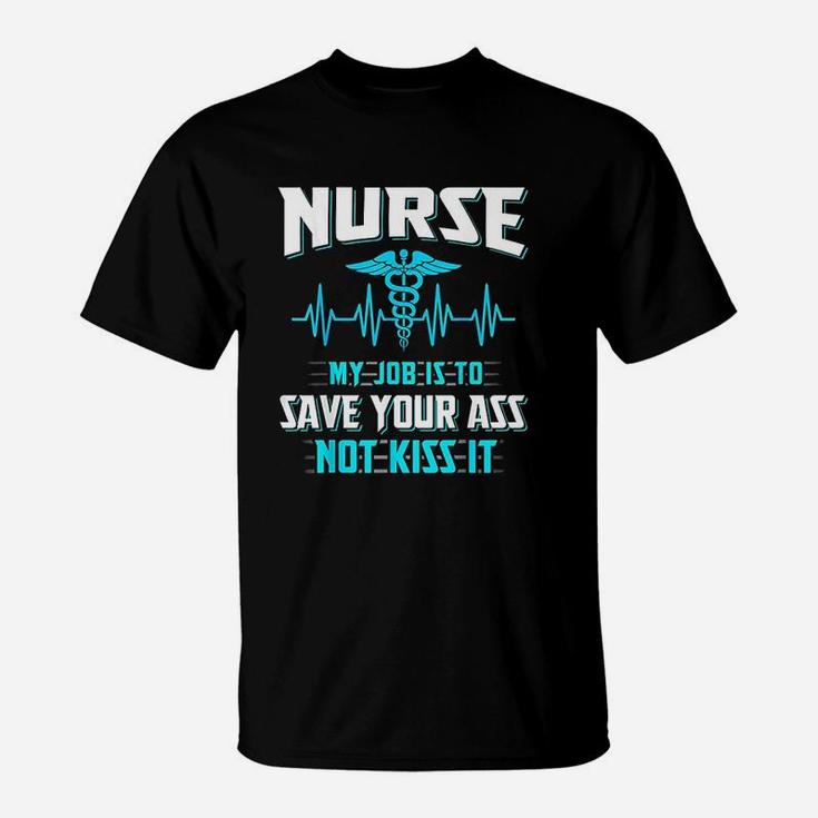 Nurse My Job Is To Save T-Shirt
