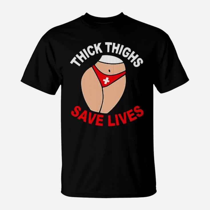 Nurse Thick Thighs Save Lives T-Shirt