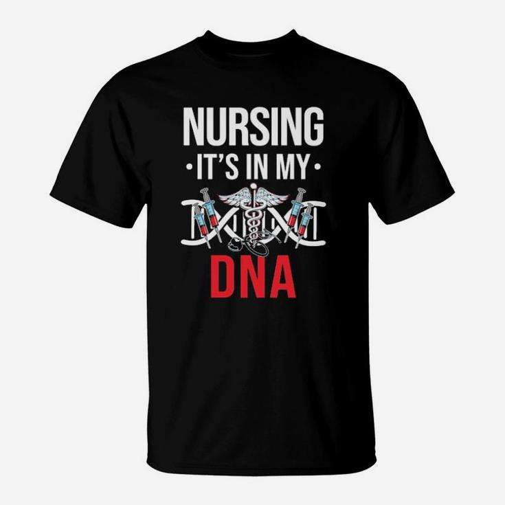 Nursing Its In My Dna T-Shirt