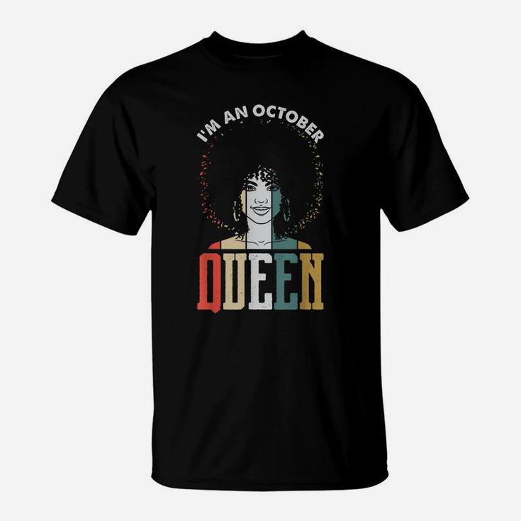 October Black Queen Natural Afro Hair Birthday Bday Women T-Shirt
