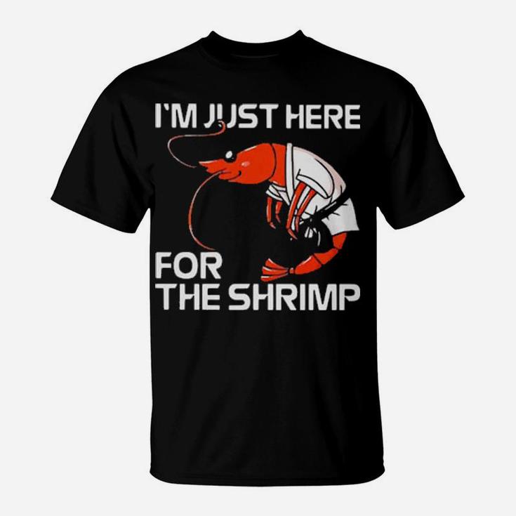 Official I'm Just Here For The Shrimp T-Shirt