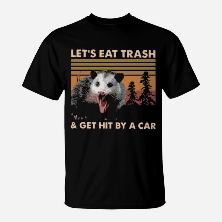 Official Let's Eat Trash And Get Hit By A Car Vintage T-Shirt