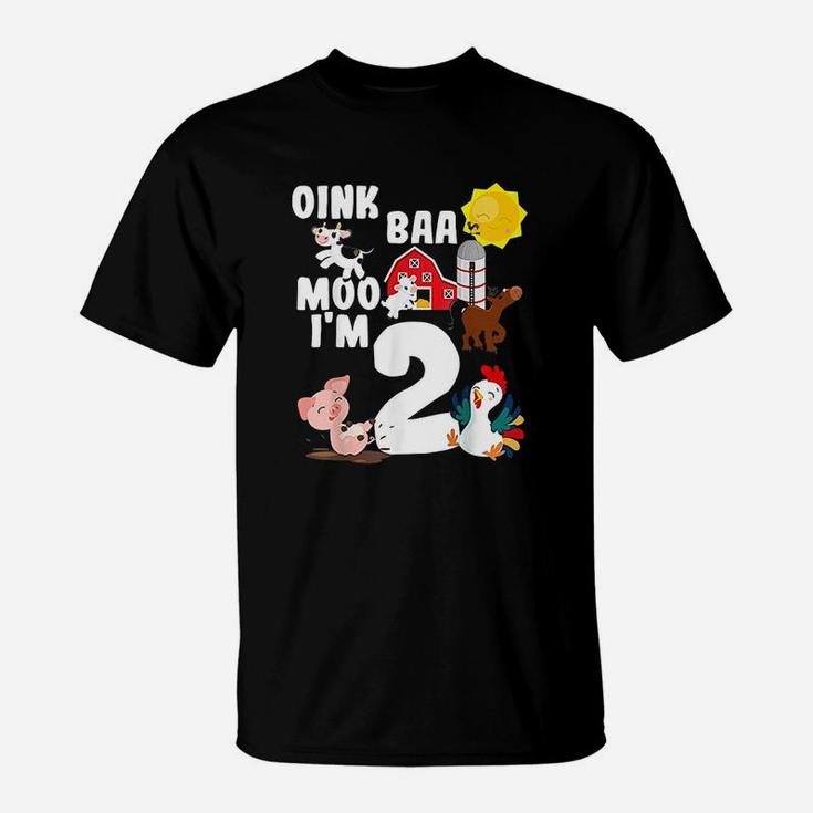 Oink Baa Moo Im 2 Farm Animals Theme Birthday 2 Yrs Old T-Shirt