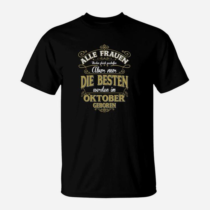 Oktober Geburtstag Damen T-Shirt, Motivspuch Die Besten Im Oktober Geboren