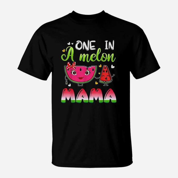 One In A Melon Mama Funny Watermelon T-Shirt