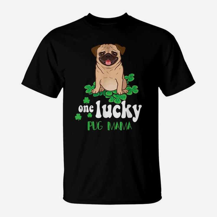 One Lucky Pug Mama Cute Funny Pug St Patrick Day T-Shirt T-Shirt