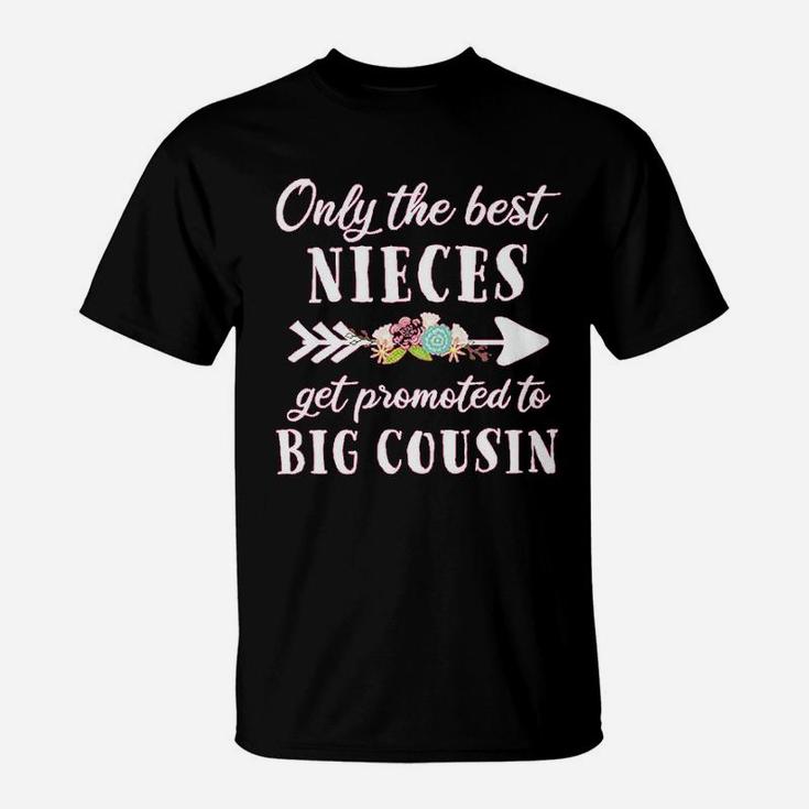 Only The Best Nieces Get Promoted To Big Cousin T-Shirt
