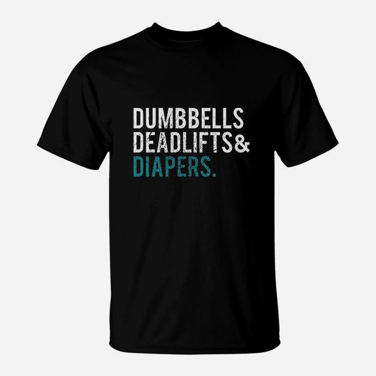 Original Dumbbells Deadlifts & Diapers Dad T-Shirt