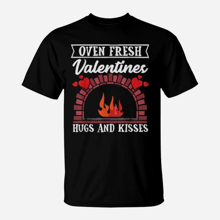 Oven Fresh Valentines Hugs And Kisses Valentines Day T-Shirt
