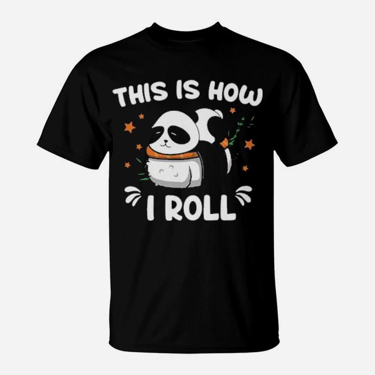 Panda This Is How I Roll T-Shirt