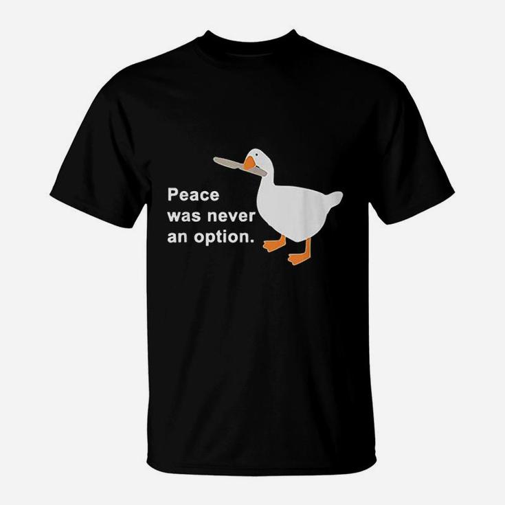 Peace Was Never An Option T-Shirt