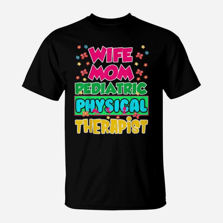 Pediatric Pt Therapist Wife Physical Therapy T-Shirt