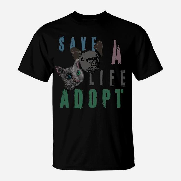 Pet Lover Save A Life Adopt Cat Dog Gift Mom Dad T-Shirt