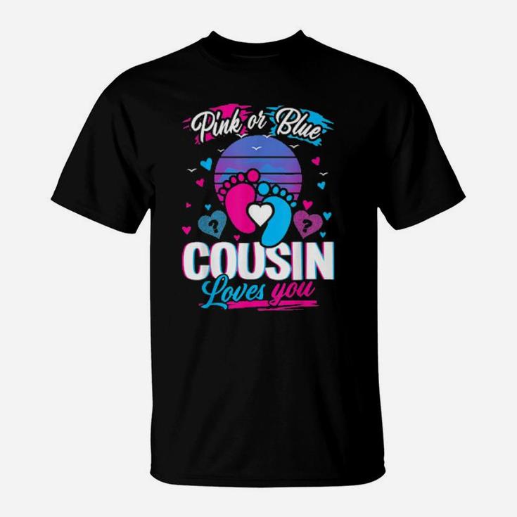 Pink Or Blue Cousin Loves You Baby Gender Reveal T-Shirt