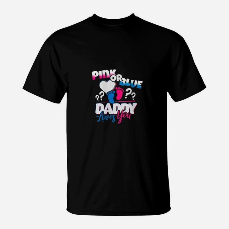 Pink Or Blue Daddy Loves You T-Shirt
