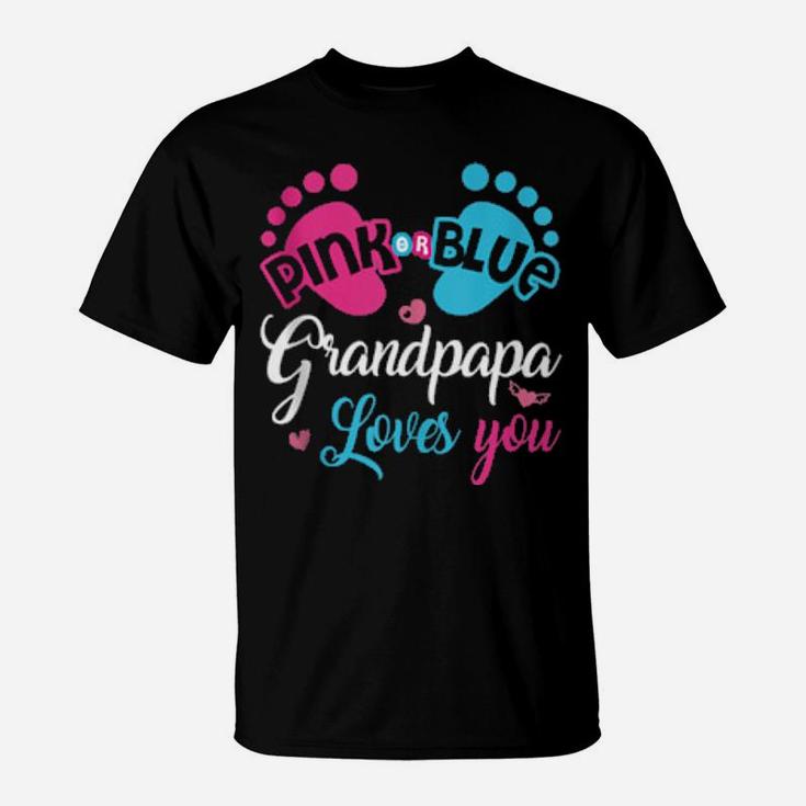 Pink Or Blue Grandpapa Loves You Grandpa T-Shirt