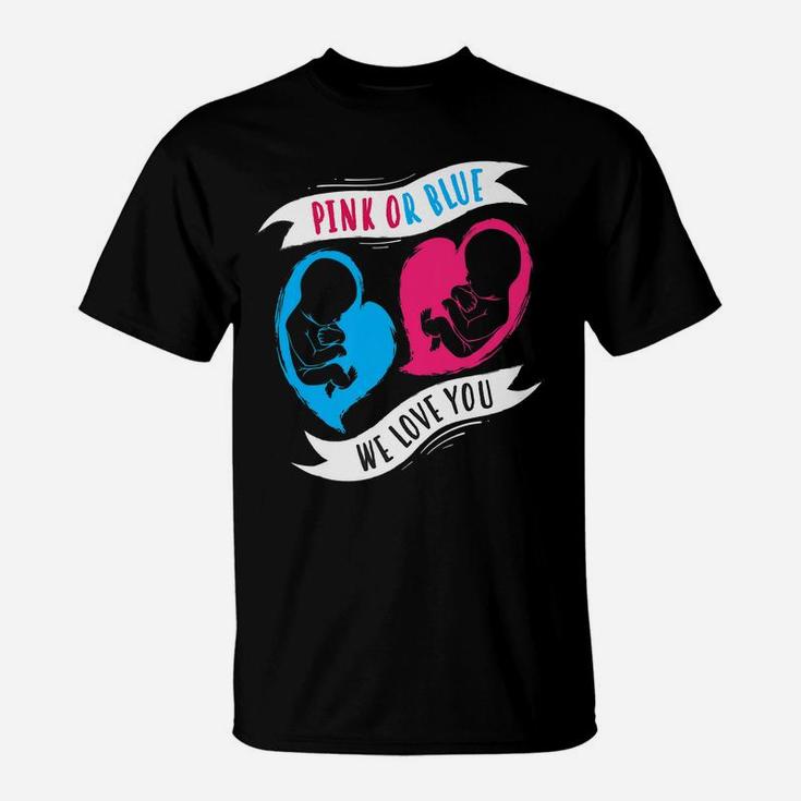 Pink Or Blue We Love You  - Boy Or Girl Family Gift T-Shirt
