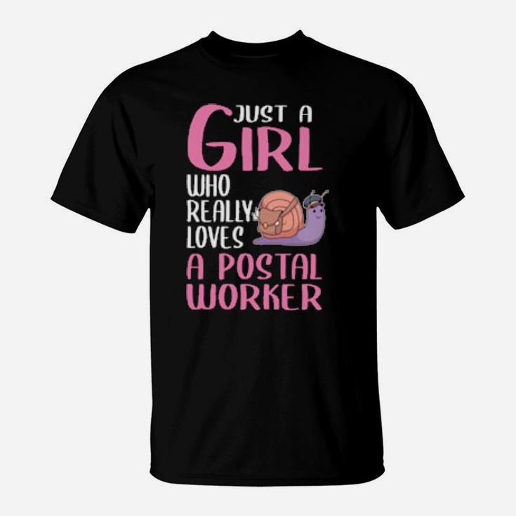 Postman Snail Just A Girl Who Really Loves A Postal Worker T-Shirt