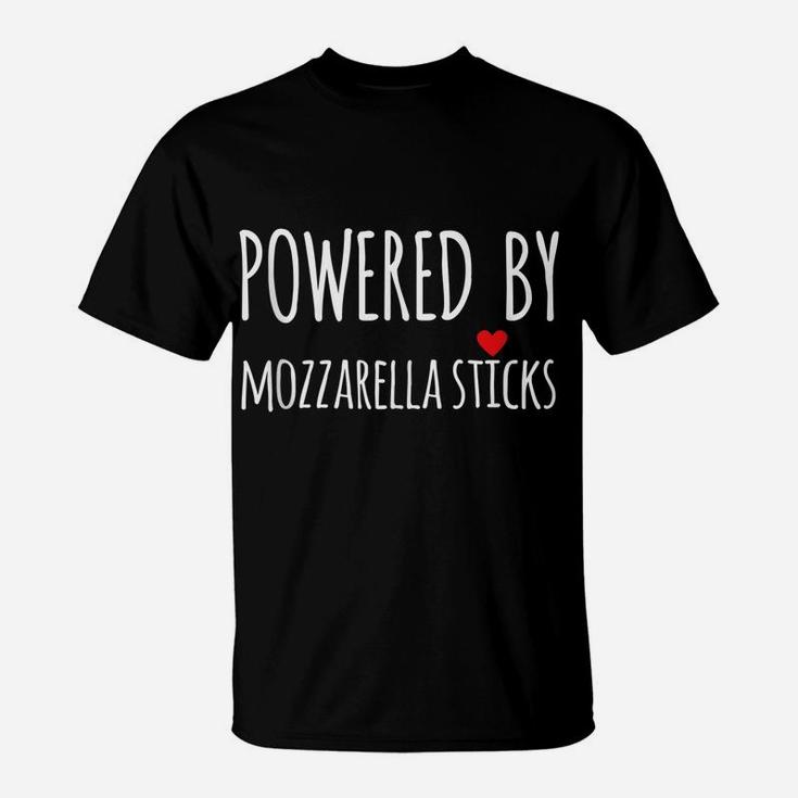 Powered By Mozzarella Sticks T-Shirt