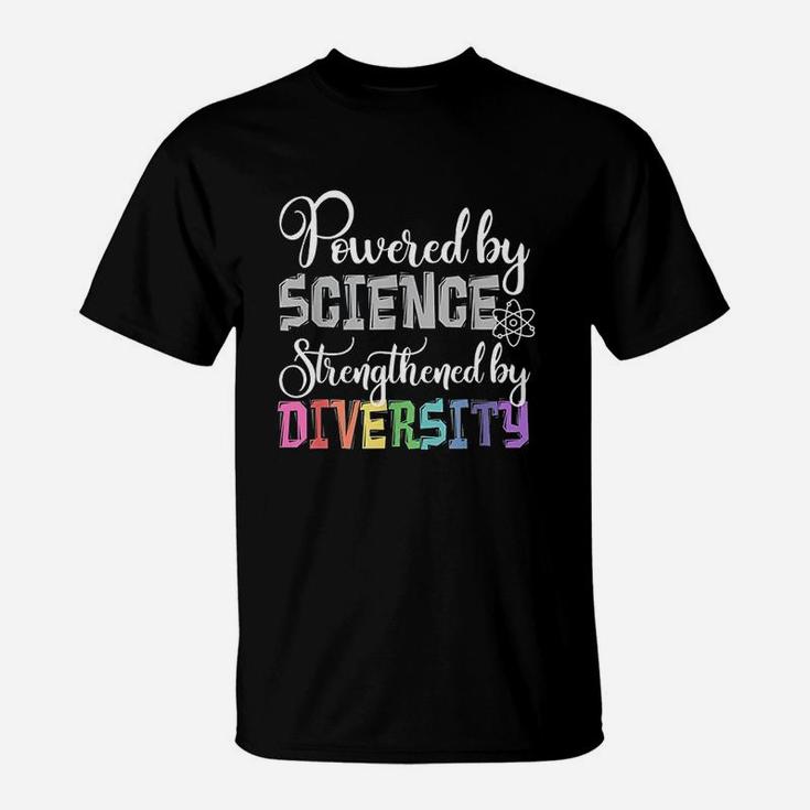 Powered By Science Strengthened By Diversity Protest T-Shirt