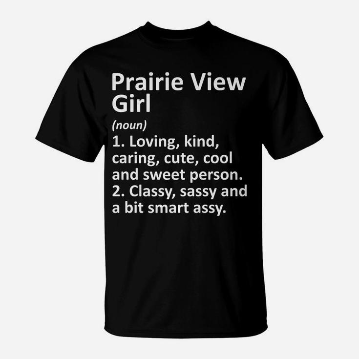 Prairie View Girl Tx Texas Funny City Home Roots Gift T-Shirt