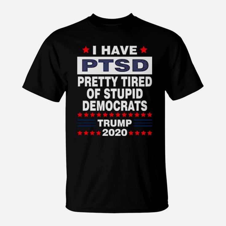 Pretty Tired Of Stupid Democrats T-Shirt