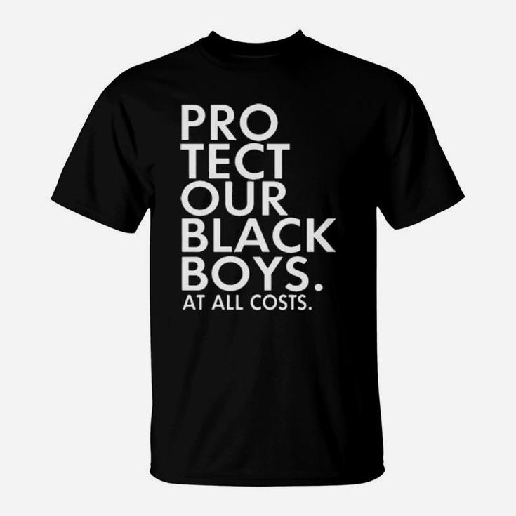 Pro Tect Our Black Boys At All Costs T-Shirt