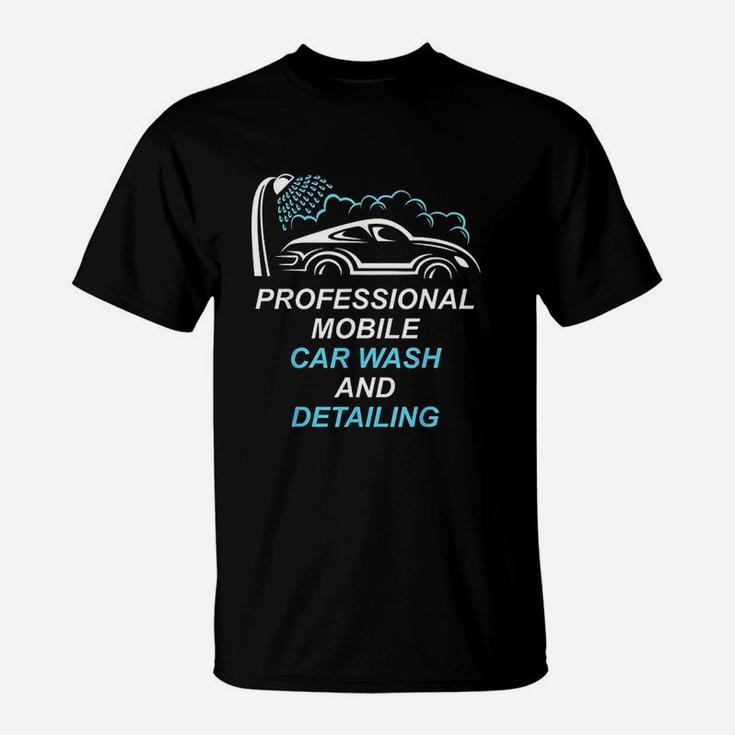 Professional Mobile Car Wash And Detailing Gift For Pros T-Shirt