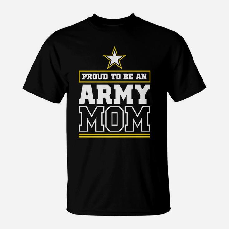 Proud Army Mom Proud To Be An Army Mom T-Shirt