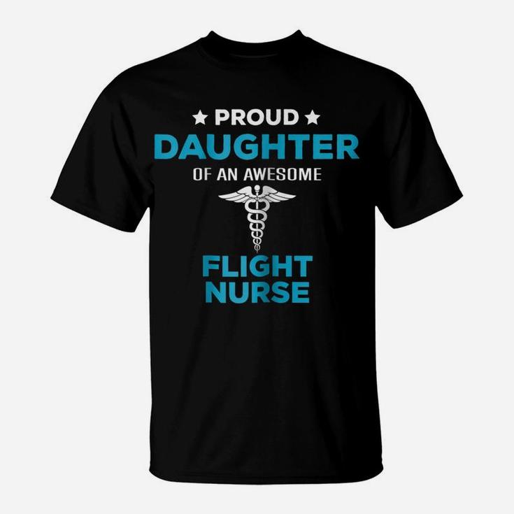 Proud Daughter Of An Awesome Flight Nurse T-Shirt T-Shirt