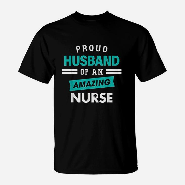 Proud Husband Of An Amazing Nurse Gift Appreciation Nurses T-Shirt
