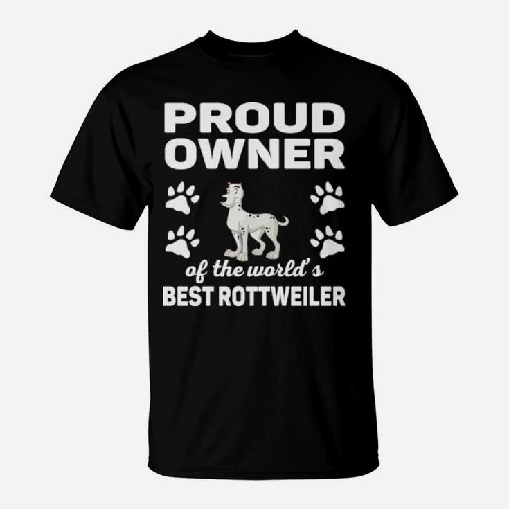 Proud Owner Of The World's Best Rottweiler T-Shirt