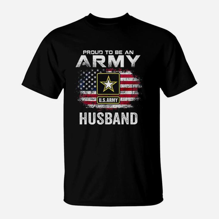 Proud To Be An Army Husband With American Flag Gift Veteran T-Shirt
