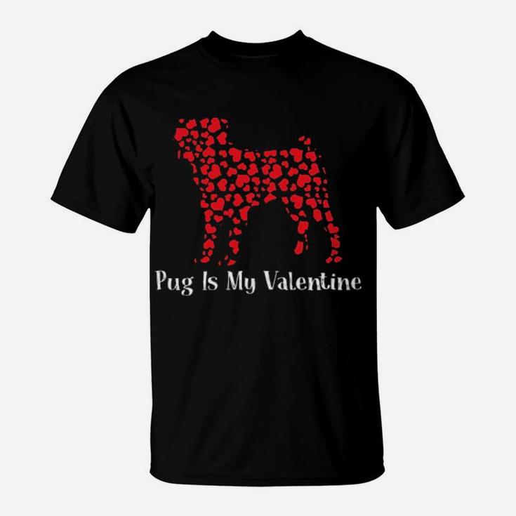 Pug Is My Valentine T-Shirt