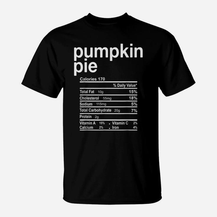 Pumpkin Pie Nutrition Facts Funny Thanksgiving Christmas T-Shirt