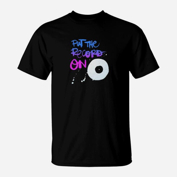 Put The Record On Vinyl Enthusiast T-Shirt