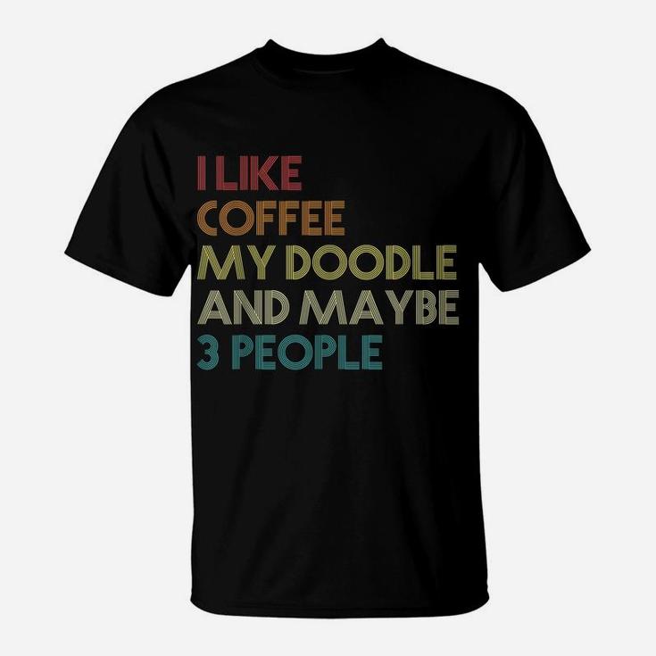 Pyredoodle Dog Owner Coffee Lovers Quote Gift Vintage Retro T-Shirt