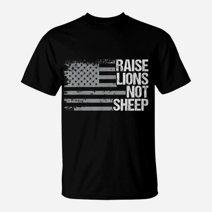 Raise Lions Not Sheep - American Patriot - Patriotic Lion T-Shirt